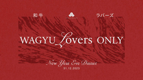 WAGYU LOVERS ONLY - NYE DINNER at MASU MASU